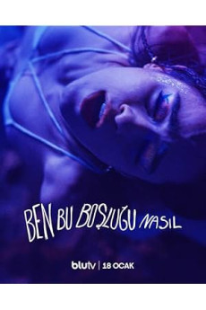 Ben Bu Boşluğu Nasıl?